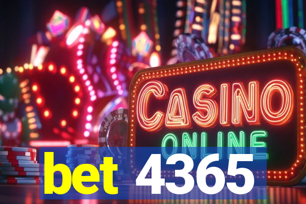 bet 4365